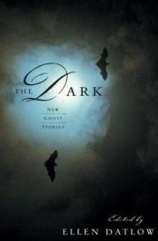 book cover of Dark, The: New Ghost Stories by Ellen Datlow