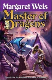book cover of Master of Dragons (The Dragonvarld Trilogy #3) by Margaret Weis