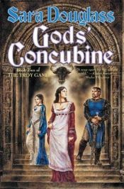 book cover of Gods' Concubine (The Troy Game) by Sara Douglass