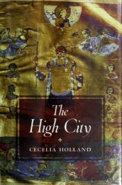 book cover of The High City by Cecelia Holland