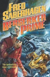 book cover of Berserker Prime (Berserker) by Fred Saberhagen