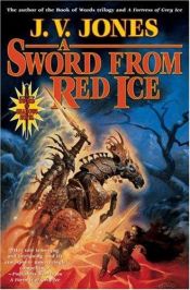 book cover of A Sword from Red Ice by J.V. Jones