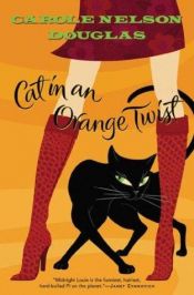book cover of Cat in an Orange Twist by Carole Nelson Douglas