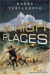 book cover of In High Places (Crosstime Traffic ?) by Harry Turtledove