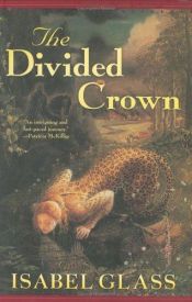 book cover of The divided crown by Lisa Goldstein