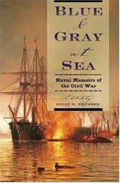 book cover of Blue & gray at sea : naval memoirs of the Civil War by Brian M. Thomsen