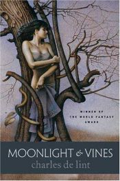 book cover of Moonlight & Vines by Charles de Lint