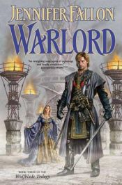 book cover of Warlord: Book Three of the Wolfblade Trilogy (Hythrun Chronicles: Wolfblade Trilogy) by Jennifer Fallon