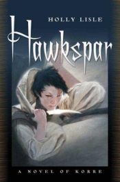 book cover of Hawkspar: A Novel of Korre by Holly Lisle