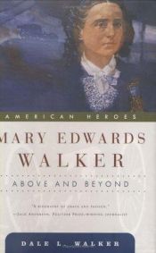 book cover of Mary Edwards Walker: Above and Beyond (American Heroes) by Dale L. Walker