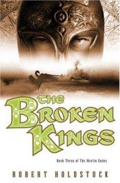 book cover of The Broken Kings by Robert Holdstock