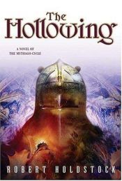 book cover of The Hollowing: A Novel Of The Mythago Cycle by Robert Holdstock