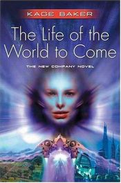 book cover of The Life of the World to Come by Кейдж Бейкер