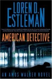 book cover of American Detective by Loren D. Estleman