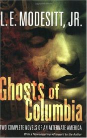 book cover of Ghosts of Columbia by L. E. Modesitt Jr.
