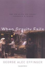 book cover of When Gravity Fails by Джордж Ефинджър