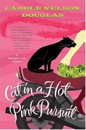 book cover of Cat in a Hot Pink Pursuit (Midnight Louie Mystery) by Carole Nelson Douglas