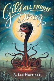 book cover of Gil's All Fright Diner by A. Lee Martinez