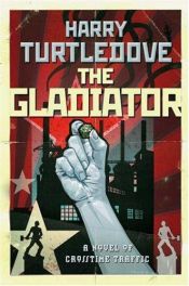 book cover of The Gladiator by Harry Turtledove