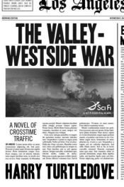 book cover of Valley-Westside War (Crosstime Traffic) by Harry Turtledove