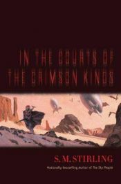 book cover of In The Court Of The Crimson Kings by S. M. Stirling