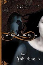 book cover of An old friend of the family by Fred Saberhagen