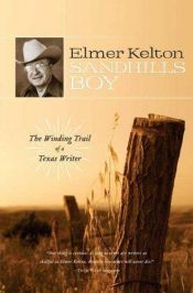 book cover of Sandhills Boy: The Winding Trail of a Texas Writer by Elmer Kelton
