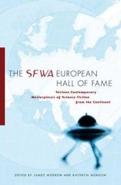 book cover of The SFWA European Hall of Fame by James K. Morrow