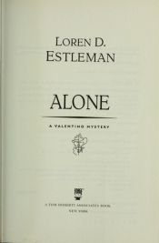 book cover of Alone (Valentino Mysteries) (A Valentino Mystery) by Loren D. Estleman