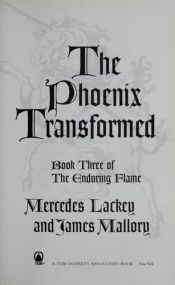 book cover of The Phoenix Transformed (The Enduring Flame, Book Three) by Mercedes Lackey