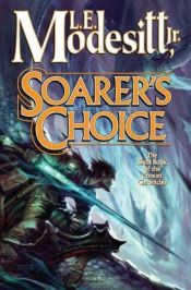 book cover of Soarer's Choice by L. E. Modesitt Jr.