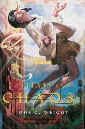 book cover of Chaos 3 - Titans of Chaos by John C. Wright