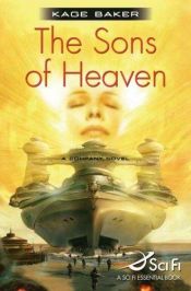 book cover of The Sons of Heaven by Kage Baker