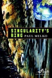 book cover of Singularity's Ring by Paul Melko