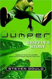 book cover of Jumper: Griffin's Story by Steven Gould