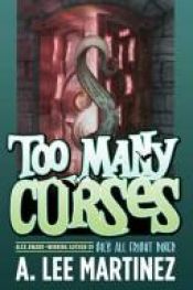 book cover of Too Many Curses (Nessy's Castle) by A. Lee Martinez
