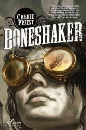 book cover of Boneshaker by Cherie Priest