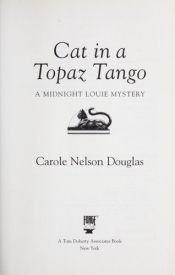 book cover of Cat in a Topaz Tango: A Midnight Louie Mystery by Carole Nelson Douglas