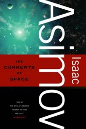book cover of The Currents of Space by Isaac Asimov
