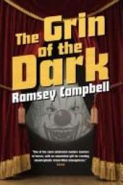 book cover of The Grin of the Dark by Ramsey Campbell