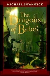 book cover of The Dragons of Babel by Michael Swanwick
