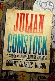 book cover of Julian Comstock: A Story of the 22nd Century by Robert Charles Wilson