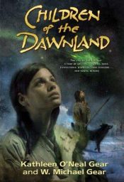 book cover of Children of the Dawnland by Kathleen O'Neal Gear