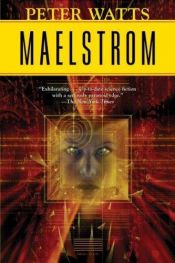 book cover of Maelstrom by Peter Watts