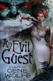 book cover of An Evil Guest by Gene Wolfe
