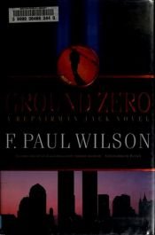 book cover of Ground zero : a Repairman Jack novel by F. Paul Wilson