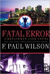 book cover of Fatal Error (Repairman Jack 14) by F. Paul Wilson