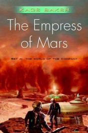book cover of The Empress of Mars (Novel of the Company) by Kage Baker