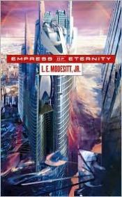 book cover of Empress of eternity by L. E. Modesitt Jr.