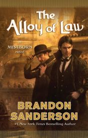 book cover of The Alloy of Law (Mistborn) by ברנדון סנדרסון